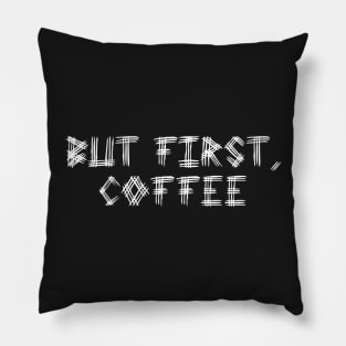 But First Coffee White Brown Pillow