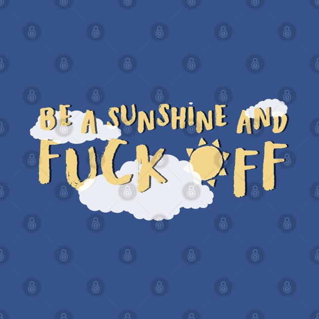 Be a Sunshine - Funny by Pointless_Peaches