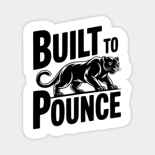 Built to Pounce Magnet