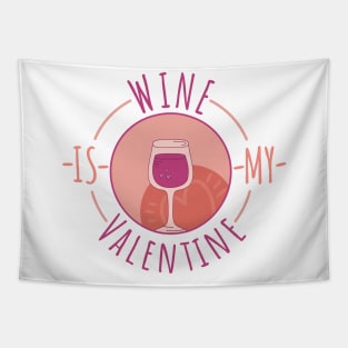 ❤️ Wine is my Valentine ❤️ Tapestry