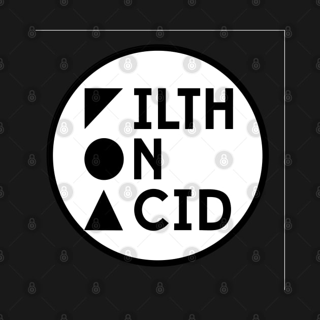 Filth On Acid Records by SupaDopeAudio