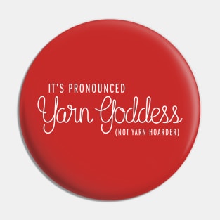 It's pronounced Yarn Goddess funny crafter novelty t-shirt Pin