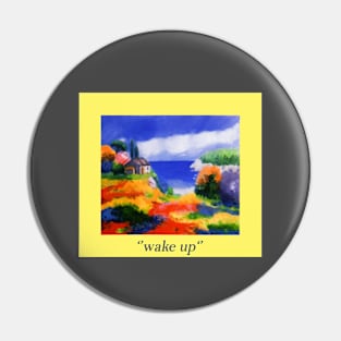 Wake up Nature Pin