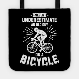 Never Underestimate An Old Guy On A Bicycle Tote