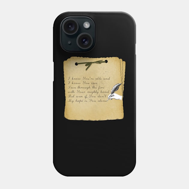 My Hope is You Alone Phone Case by ucipasa