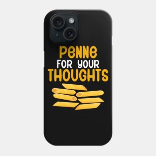 Penne for your thoughts Phone Case