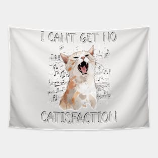 I Can't Get No Catisfaction Satisfaction Funny Cat Tapestry