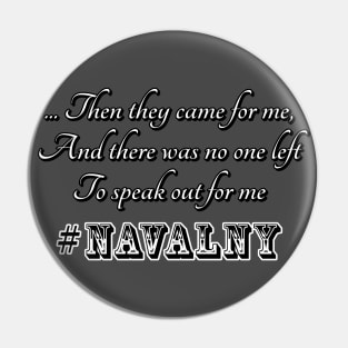 Then they came for me, and there was no one left to speak out for me #navalny Pin