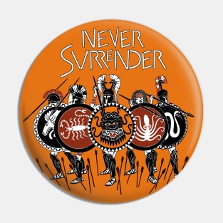 NEVER SURRENDER Pin