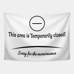 This area is Temporarily closed! Sorry for the inconvenience Tapestry