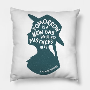 Tomorrow is a New Day With No Mistakes In It Pillow