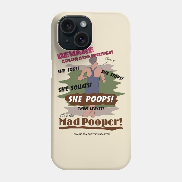 Beware the Mad Pooper Phone Case by eggparade