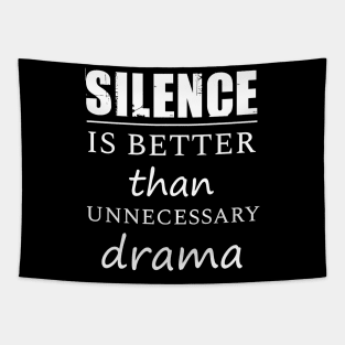 Silence is better than unnecessary drama Tapestry