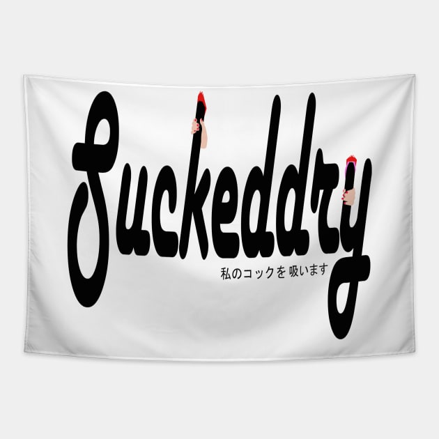 Suckeddry #1 Tapestry by SiSuSiSu