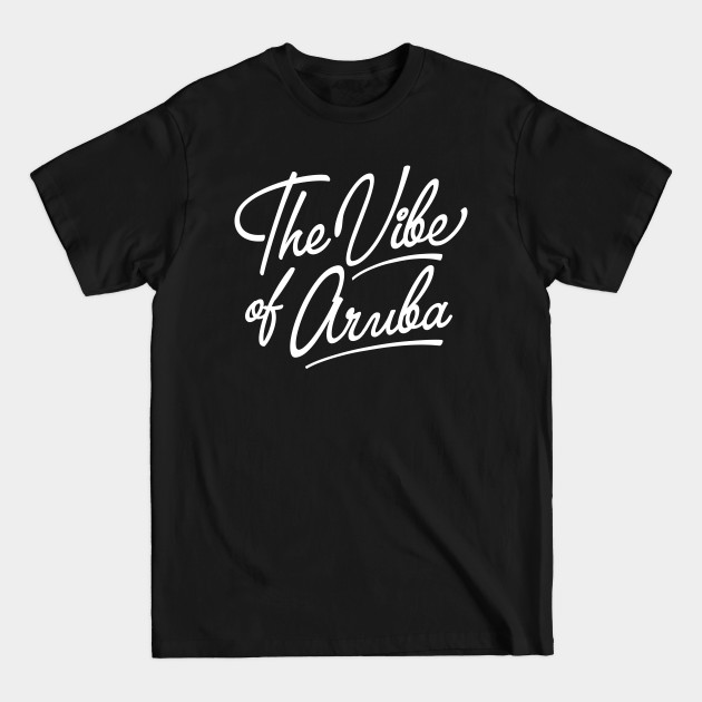 Discover The Vibe Of Aruba - Vacation Traveler - Aruba - T-Shirt