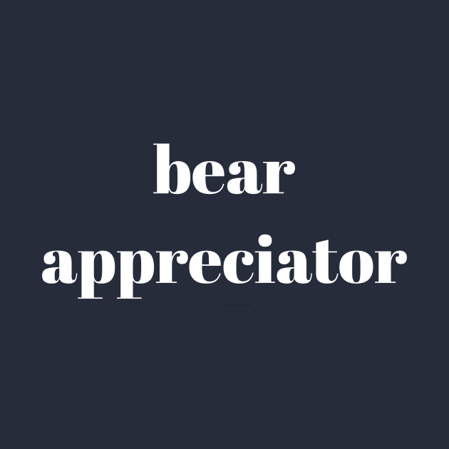 bear appreciator by Johannes T. Evans