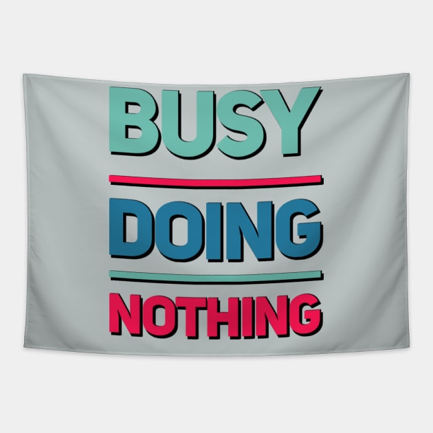 Busy Doing Nothing funny and sarcastic sayings about life Tapestry by BoogieCreates