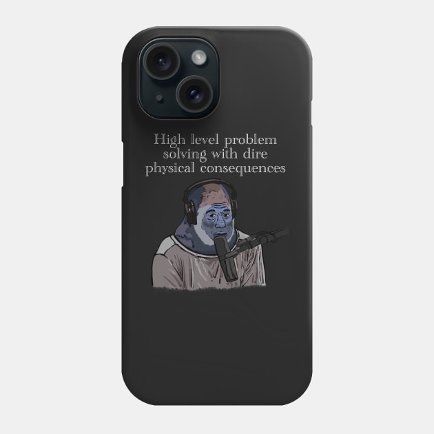 High level problem solving with dire physical consequences Gorilla Joe Rogan Phone Case by SubtleSplit