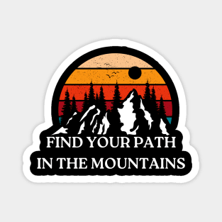 Find your path in the mountains Magnet