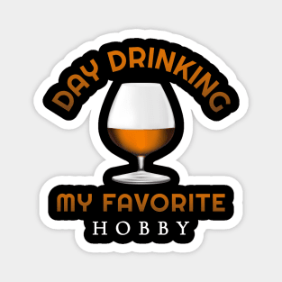 Day drinking my favorite hobby, drinker Magnet