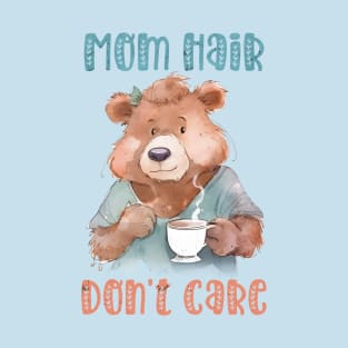 Mom hair T-Shirt