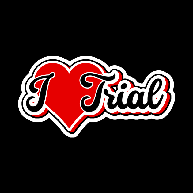 I LOVE TRIAL - trialbike moto heart cycling sport valentine's day by ALLEBASIdesigns