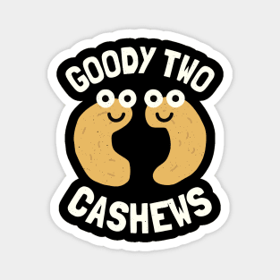 Goody Two Cashews - Cashews Lover Magnet