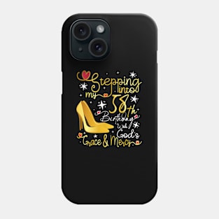 Stepping Into My 58Th With God'S Grace And Mercy Phone Case