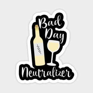 Bad Day Neutralizer White Wine Magnet