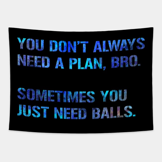 You Just Need Balls Tapestry by Jarrodjvandenberg