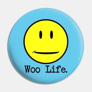 Woo Life. Pin