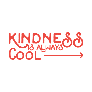 Kidness is always Coll T-Shirt