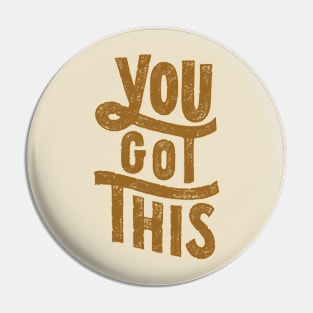 You got this Pin