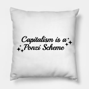 Capitalism Is A Ponzi Scheme Pillow