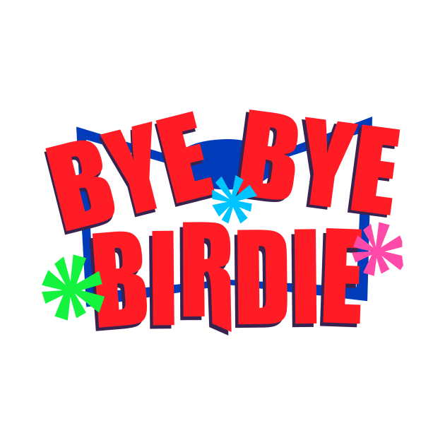 Bye Bye Birdie Logo by SandyJam