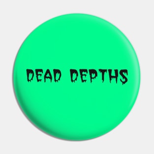 dead depths Pin