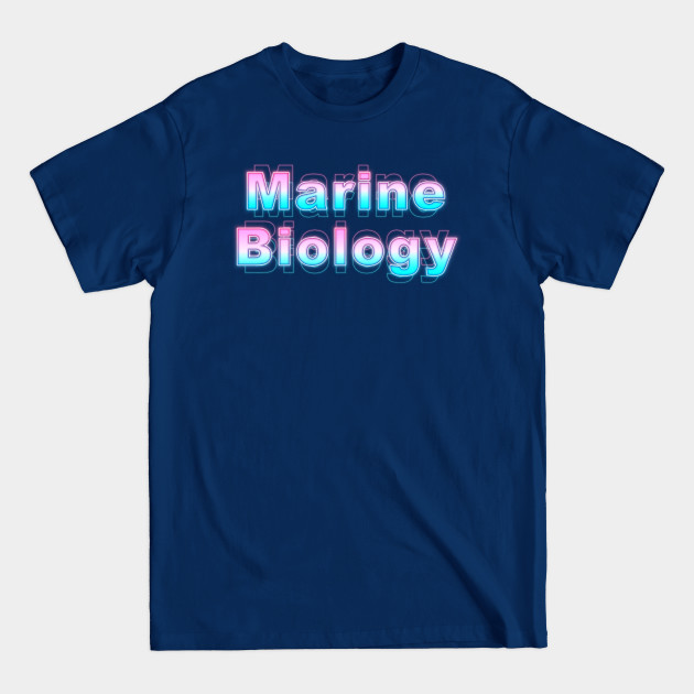 Disover Marine Biology - Marine Biology - T-Shirt