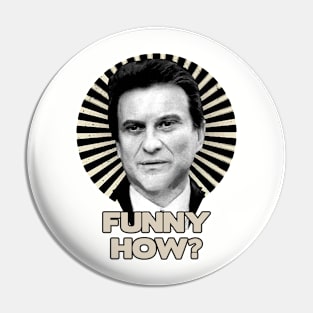 Funny How? Goodfellas Joe Pesci Pin