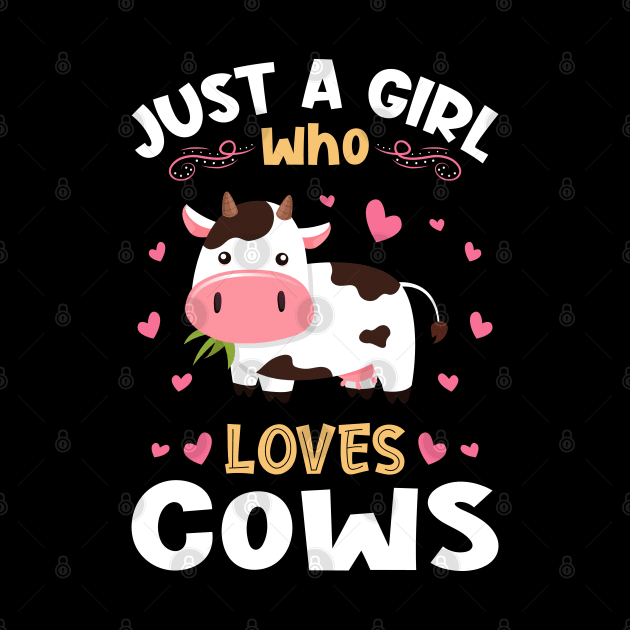 Just a Girl who Loves Cows Gift by aneisha