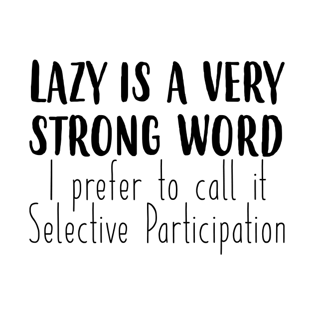 Lazy is a very strong word by FontfulDesigns