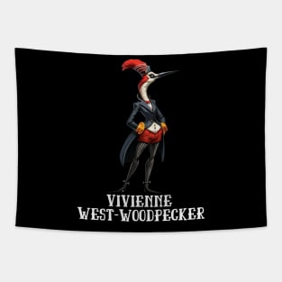 Woodpecker Vivienne West-Woodpecker Funny Animal Fashion Designer Anthropomorphic Gift For Bird Lover Tapestry