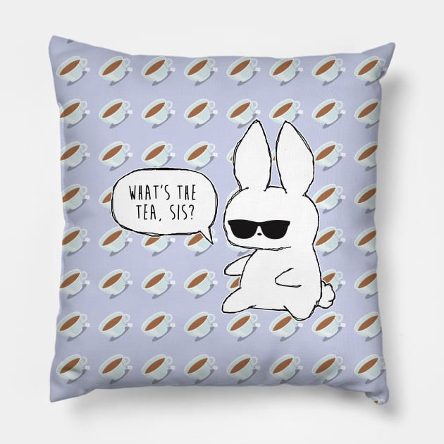 What's The Tea, Sis? Bunny Pillow by MaplewoodMerch