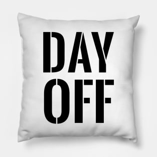 Day Off Pillow