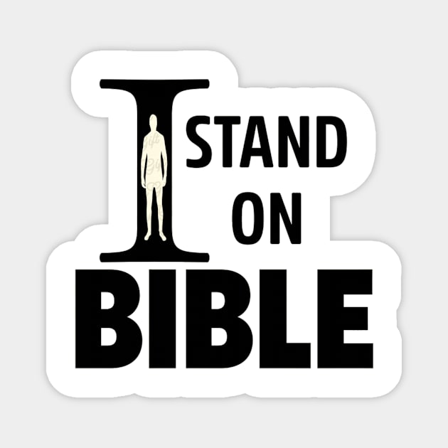 I STAND ON BIBLE Magnet by Hanadrawing