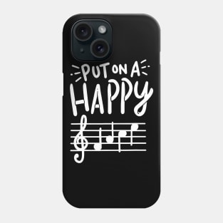 Put On A Happy Face Music Shirt - Funny Music Teacher Phone Case