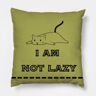 I AM NOT LAZY Pillow