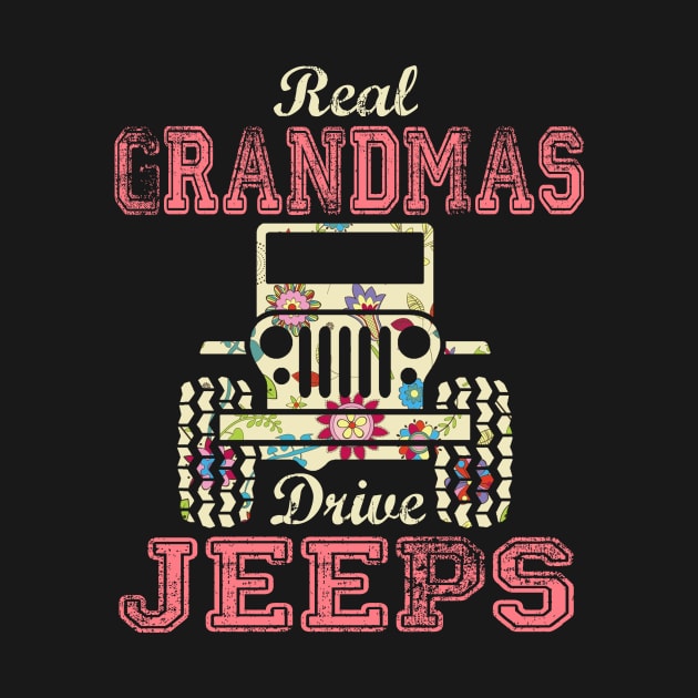 Real Grandmas Drive Jeeps Cute Flower Jeep Floral Jeeps Women/Kid Jeep Lover Jeep Girl by Nancie