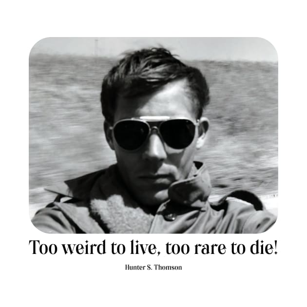 Hunter S Thompson Quote by WrittersQuotes