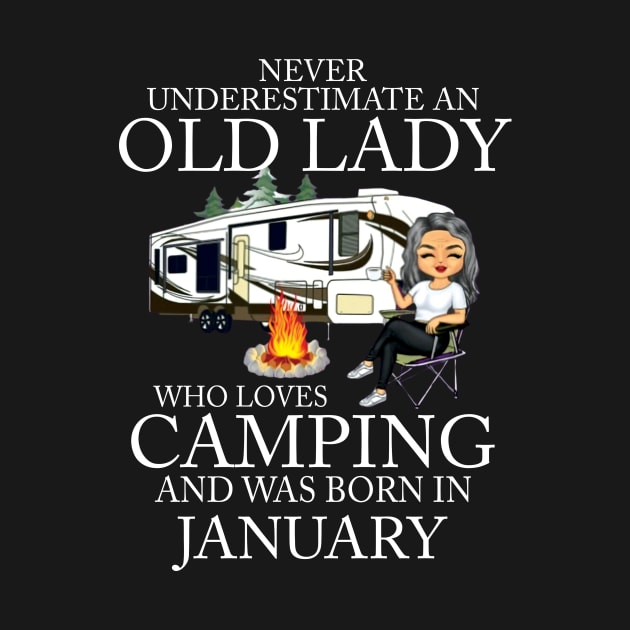 Never Underestimate An Old Lady Who Loves Camping And Was Born In January by Bunzaji