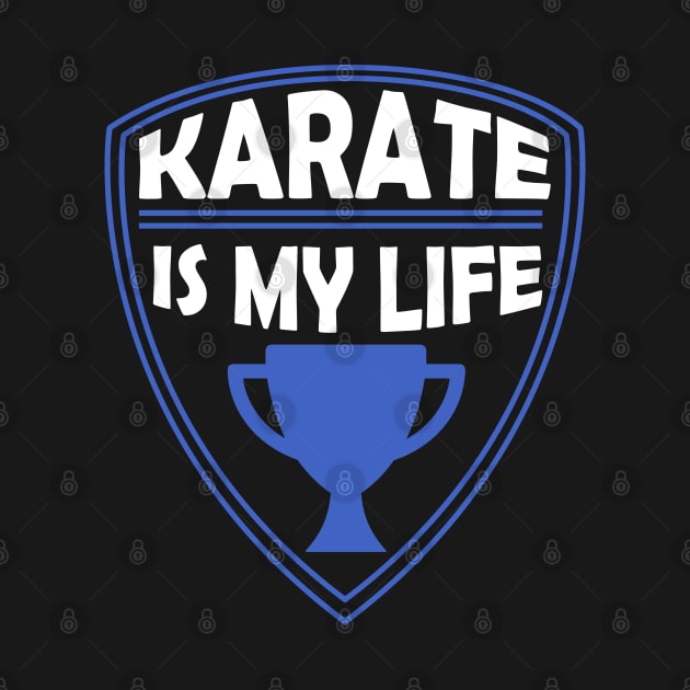 Karate is my Life Gift by woormle